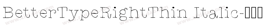 BetterTypeRightThin Italic字体转换